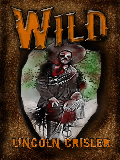 Title details for Wild by Lincoln Crisler - Available